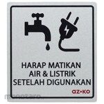 AZKO Stiker Anodized Sign Harap Matikan Air & Listik Setelah Digunakan