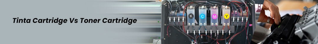 Perbedaan Tinta Cartridge dan Toner Cartridge