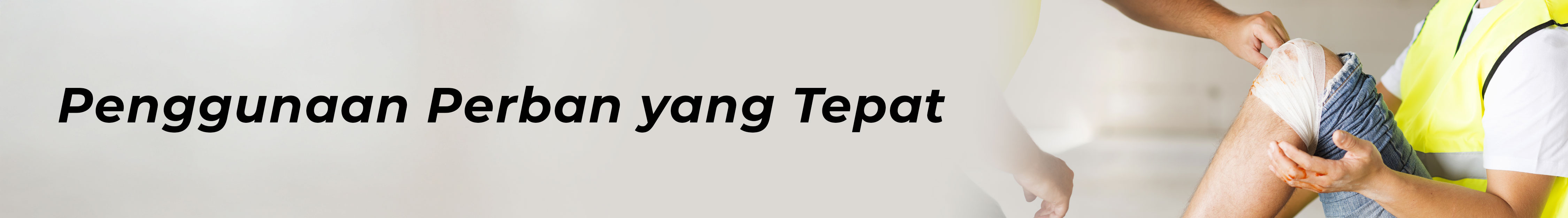 Jenis-Jenis Perban dan Cara Penggunaan yang Tepat