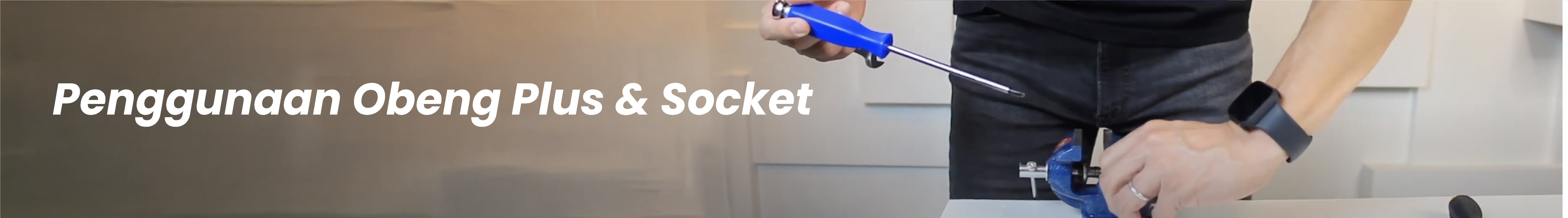 Fitur - Fitur pada Obeng Socket dan Obeng Plus yang Perlu Kamu Tahu