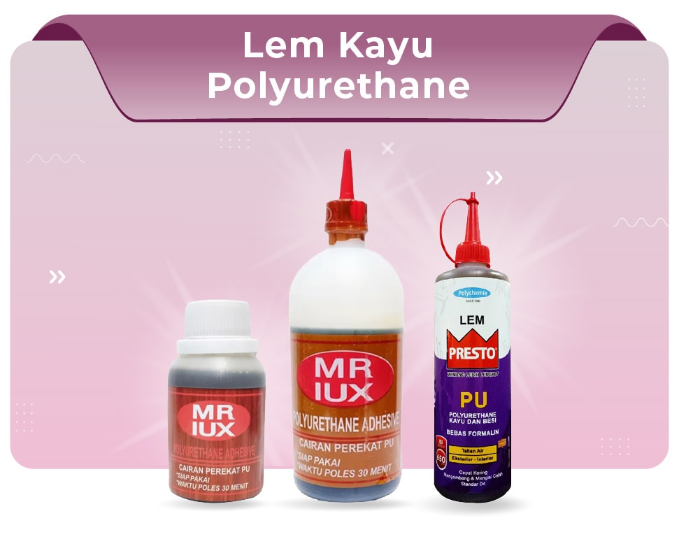 Lem Kayu Polyurethane